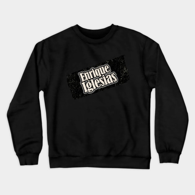 Enrique Iglesias Crewneck Sweatshirt by NYINDIRPROJEK